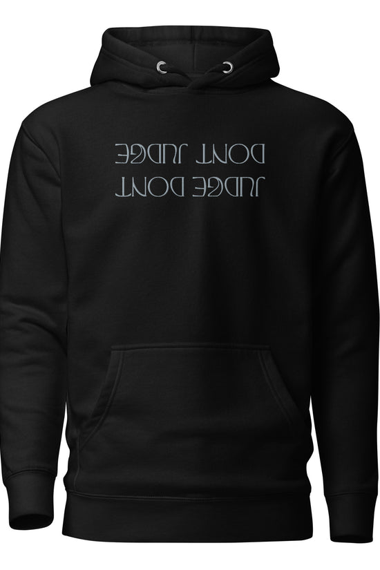Don't Judge - Front Embroidered Unisex Premium Hoodie