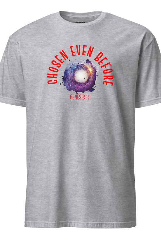 Chosen Even Before Genesis 1:1 - Unisex Regular Tee