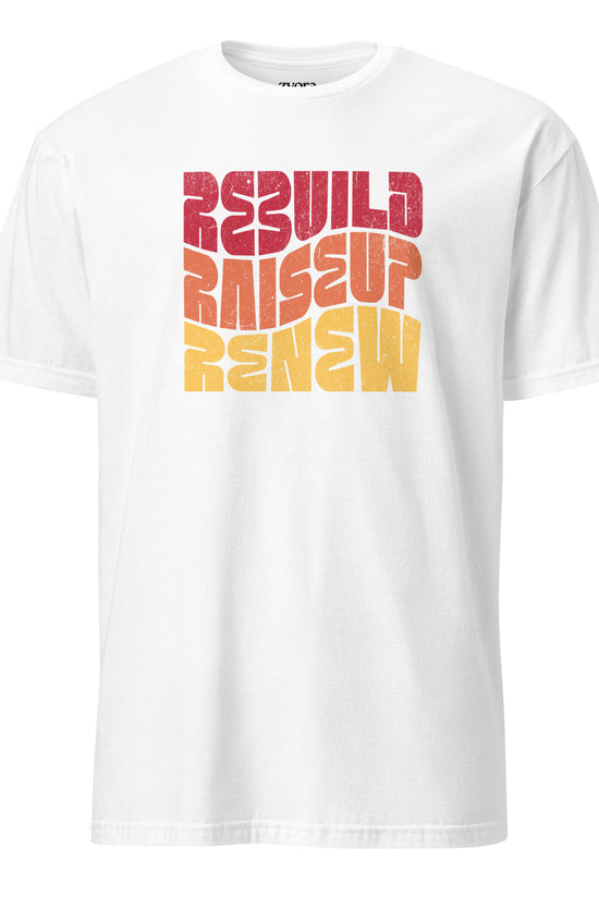 Rebuild Raiseup Renew - Unisex Regular Tee