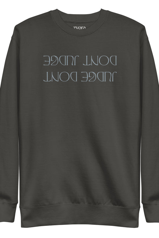 Dont Judge - Embroidered Unisex Premium Sweatshirt