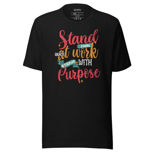 Stand Firm Grace at work Strive with purpose - Regular Unisex Tee
