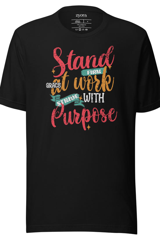 Stand Firm Grace at work Strive with purpose - Premium Unisex Tee