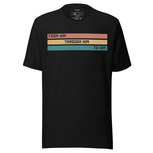 From Him Through Him To Him -  Unisex Premium Tee