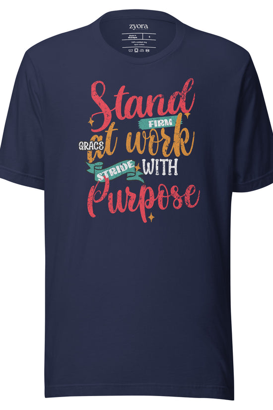 Stand Firm Grace at work Strive with purpose - Premium Unisex Tee
