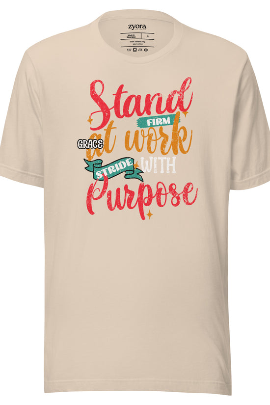 Stand Firm Grace at work Strive with purpose - Premium Unisex Tee